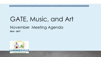 Agenda:  November 29, 2016  Welcome and Introductions  GATE testing update  Exploring a