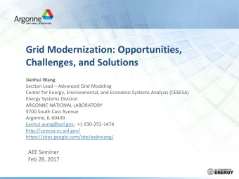 Grid Modernization: Opportunities,  Challenges, and Solutions  Jianhui Wang  Section Lead