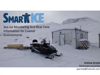 Environments  Andrew Arreak  Memorial University  ajarreak@hotmail.com  Canadian Ice Service  ice