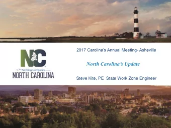 North Carolinas Update  Steve Kite, PE  State Work Zone Engineer  Agenda Items 1) ATSSAS