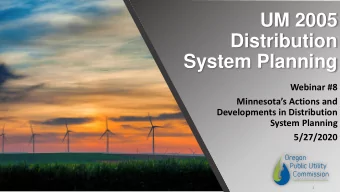 UM 2005  Distribution  System Planning  Webinar #8 Minnesotas Actions and  Developments in