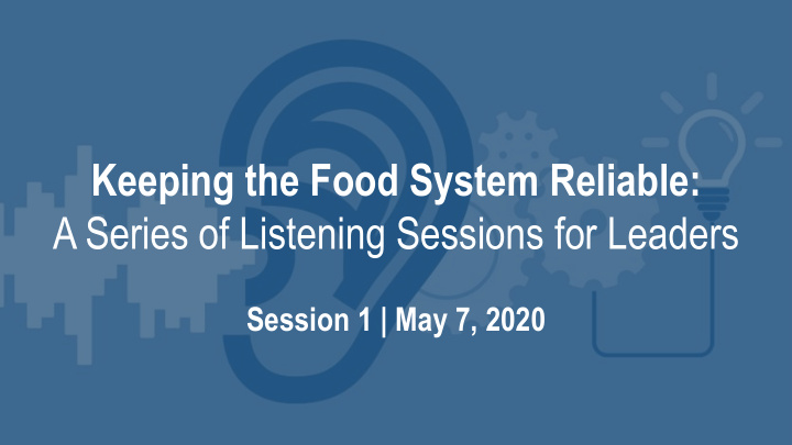 keeping the food system reliable a series of listening