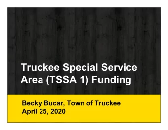 Truckee Special Service  Area (TSSA 1) Funding  Becky Bucar, Town of Truckee  April 25, 2020  TSSA