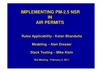 IMPLEMENTING PM-2.5 NSR  IN  AIR PERMITS  Rules Applicability - Ketan Bhandutia  Modeling  Alan