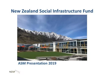 New Zealand Social Infrastructure Fund  ASM Presentation 2019  Agenda    Introduction