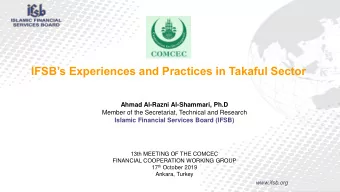 IFSBs Experiences and Practices in Takaful Sector  Ahmad Al-Razni Al-Shammari, Ph.D  Member of