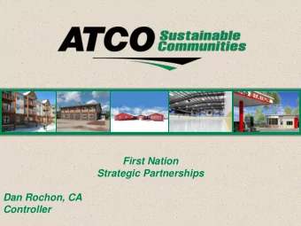 First Nation  Strategic Partnerships  Dan Rochon, CA  Controller  Agenda   Background