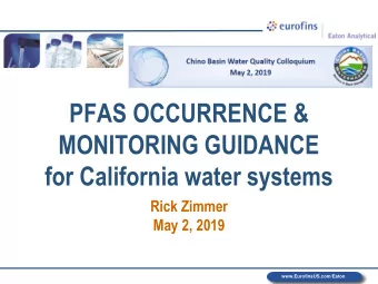 PFAS OCCURRENCE &amp;  MONITORING GUIDANCE  for California water systems  Rick Zimmer  May 2, 2019