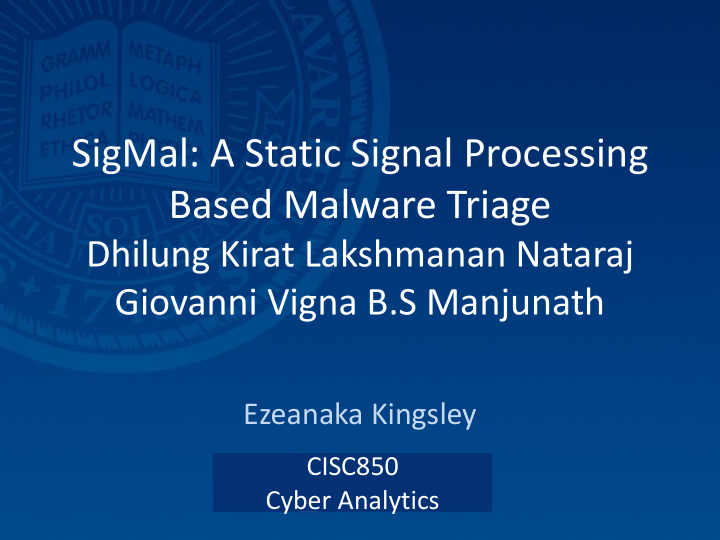 sigmal a static signal processing based malware triage
