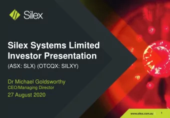 Silex Systems Limited  Investor Presentation  (ASX: SLX) (OTCQX: SILXY)  Dr Michael Goldsworthy