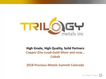 High Grade, High Quality, Solid Partners Copper-Zinc-Lead-Gold- Silver and now  Cobalt  2018