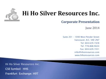 Frankfur  nkfurt  t  Exchang  change: H9T Hi Ho Silver Resources Inc. (Hi Ho or the