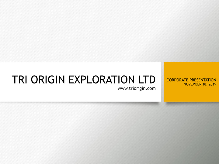 tri origin exploration ltd