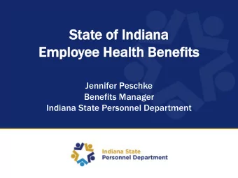 St  Stat  ate of Indi  diana  Emp  Employee  e Hea  Health  th Ben  enefits  Jennifer Peschke