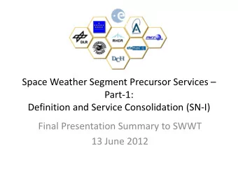 Space Weather Segment Precursor Services   Part-1:  Definition and Service Consolidation (SN-I)