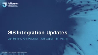 SIS Integration Updates  Jan Mellon, Kris Peluszak, Jeff Cepull, Bill Harris  Course Coding