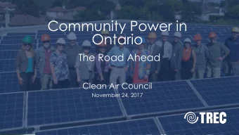 Community Power in  Ontario  The Road Ahead  Clean Air Council  November 24, 2017  20 year
