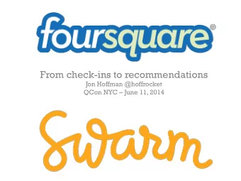 From check-ins to recommendations  Jon Hoffman @hoffrocket  QCon NYC  June 11, 2014  About