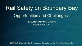 Rail Safety on Boundary Bay  Opportunities and Challenges  To: Surrey Mayor &amp; Council  February