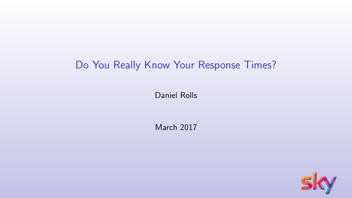 do you really know your response times