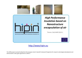 High Performance Insulation based on Nanostructure encapsulation of air Theme: EeB.NMP.2010  1