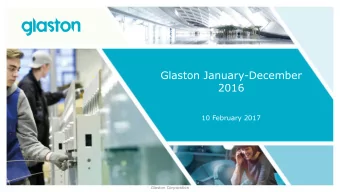 Glaston January-December  2016  10 February 2017  Glaston Corporation  Q4 in brief    In the