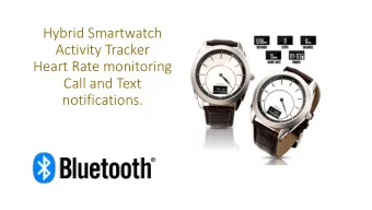 Activity Tracker  Heart Rate monitoring  Call and Text  notifications.  Traditional workmanship