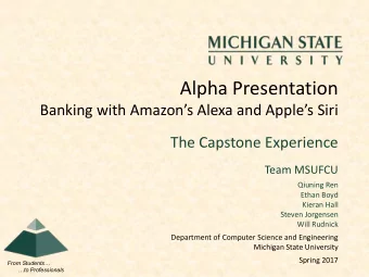 Alpha Presentation  Banking with Amazons Alexa and Apples Siri  The Capstone Experience  Team