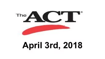 April 3rd, 2018  What is the ACT? The ACT is an achievement test ,  measuring what a student has
