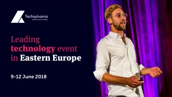 Leading technology event in Eastern Europe  9-12 June 2018  1  The emerging Eastern  European