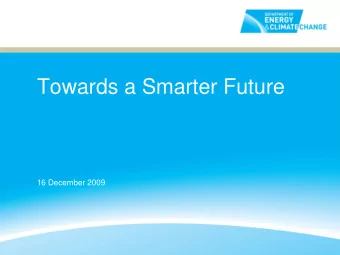 Towards a Smarter Future  16 December 2009  My Focus Today    DECCs agenda    Smart Meters