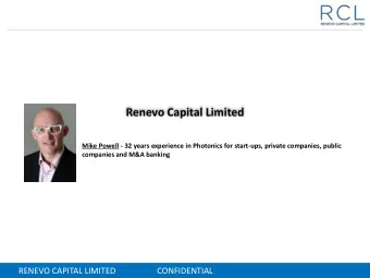 Renevo Capital Limited  Mike Powell - 32 years experience in Photonics for start-ups, private