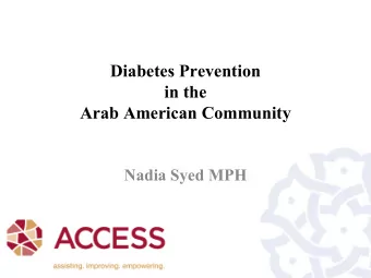 Diabetes Prevention  in the  Arab American Community  Nadia Syed MPH  Agenda  ACCESS  Who are