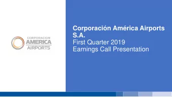 Corporacin Amrica Airports  S.A.  First Quarter 2019  Earnings Call Presentation  Disclaimer