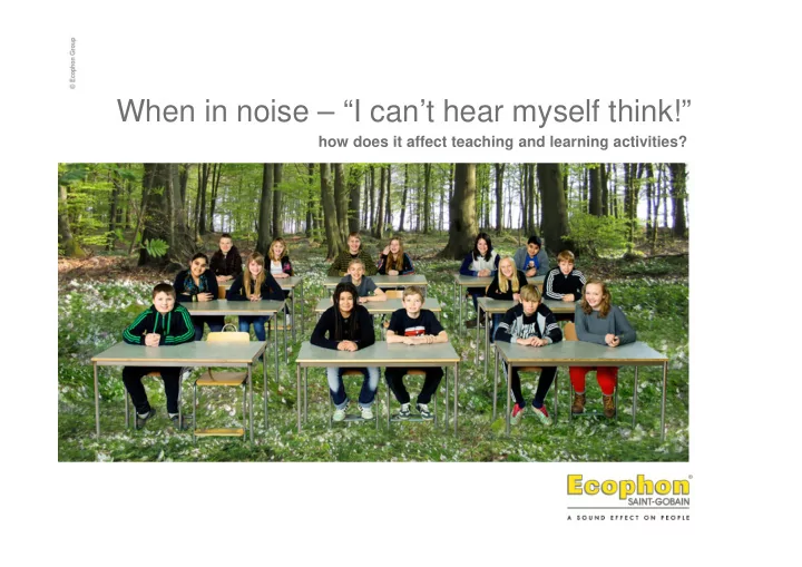 when in noise i can t hear myself think