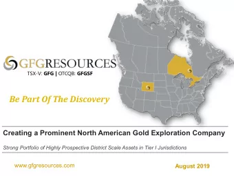Be Part Of The Discovery  Creating a Prominent North American Gold Exploration Company  Strong