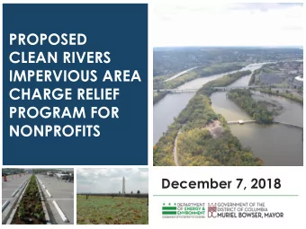 PROPOSED  CLEAN RIVERS  IMPERVIOUS AREA  CHARGE RELIEF  PROGRAM FOR  NONPROFITS December 7, 2018