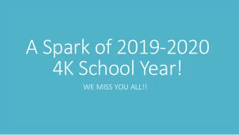 A Spark of 2019-2020  4K School Year!  WE MISS YOU ALL!!  You are a very special  person,  And you