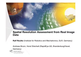Spatial Resolution Assessment from Real Image  Data Ralf Reulke (Institute for Robotics and