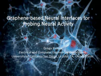 Duygu Kuzum  Electrical and Computer Engineering Department  University of California San Diego, La