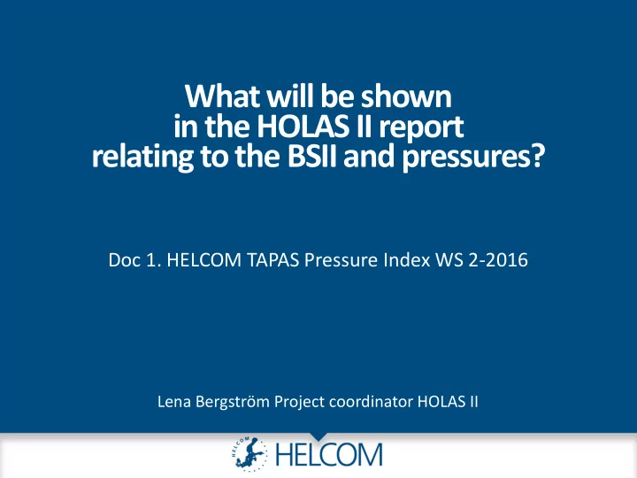 what will be shown in the holas ii report relating to the