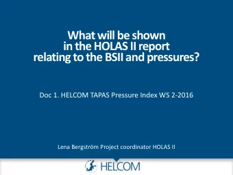 What will be shown  in the HOLAS II report  relating to the BSII and pressures?  Doc 1. HELCOM