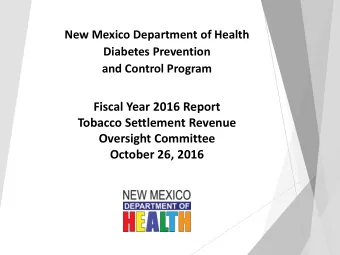 Oversight Committee  October 26, 2016  1  The Impact of Diabetes  in New Mexico  NM Adults with  NM