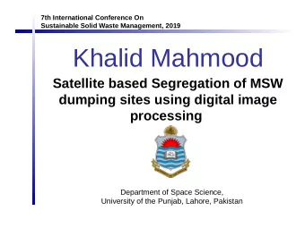 Khalid Mahmood  Satellite based Segregation of MSW  dumping sites using digital image  processing
