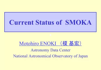 Current Status of  SMOKA Motohiro ENOKI    Astronomy Data Center  National