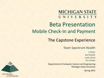 Beta Presentation  Mobile Check-In and Payment  The Capstone Experience  Team Spectrum Health  JJ