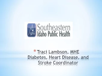 * * Preventing 1 Million Heart  Attacks and S  trokes By 2017 * Million Hearts  Initiative *