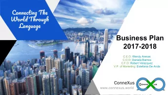 Business Plan  2017-2018  C.E.O: Wendy Arenas  C.O.O: Daniela Barrios  C.F.O: Robert Velazquez