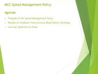 MCC Speed Management Policy  Agenda  Purpose of the Speed Management Policy    Results of