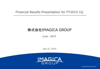 IMAGICA GROUP Code  6879  July 31, 2019  Highlight of Financial Results  Net sales